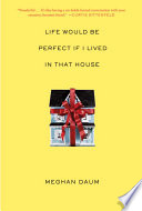 Cover of Life Would Be Perfect If I Lived in That House