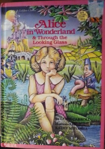 Cover of Alice In Wonderland & Through The Looking Glass
