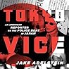 Cover of Tokyo Vice: An American Reporter on the Police Beat in Japan: An American Reporter on the Police Beat in Japan