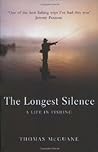 Cover of The Longest Silence: A Life In Fishing