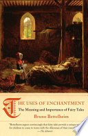 Cover of The Uses of Enchantment: The Meaning and Importance of Fairy Tales