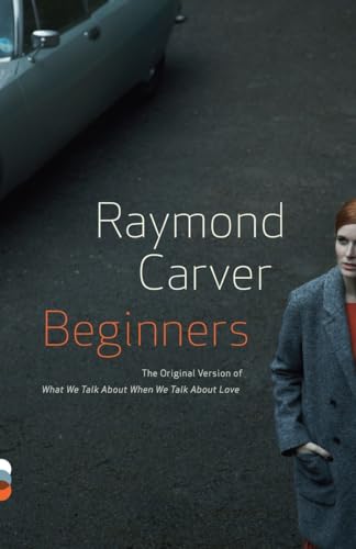 Cover of Beginners: The Original Version of What We Talk About When We Talk About Love