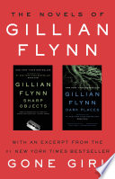 Cover of The Novels of Gillian Flynn: Sharp Objects, Dark Places