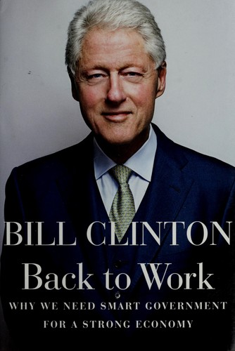 Cover of Back to Work: Why We Need Smart Government for a Strong Economy