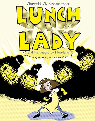 Cover of Lunch Lady and the League of Librarians