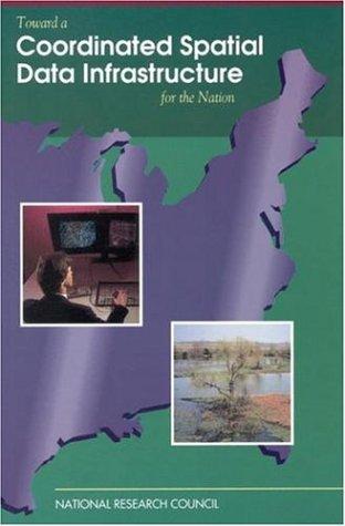 Cover of Toward a coordinated spatial data infrastructure for the nation