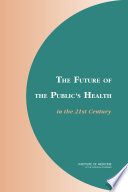 Cover of The Future of the Public's Health in the 21st Century