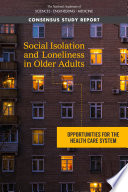 Cover of Social Isolation and Loneliness in Older Adults