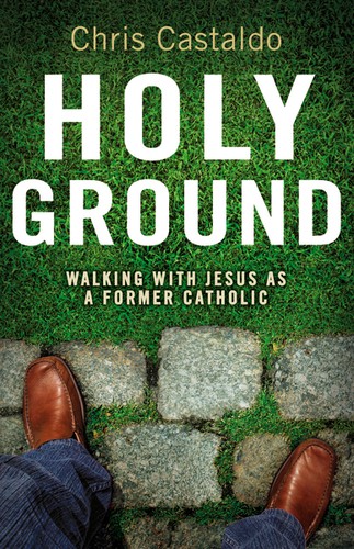 Cover of Holy Ground: Walking with Jesus as a Former Catholic