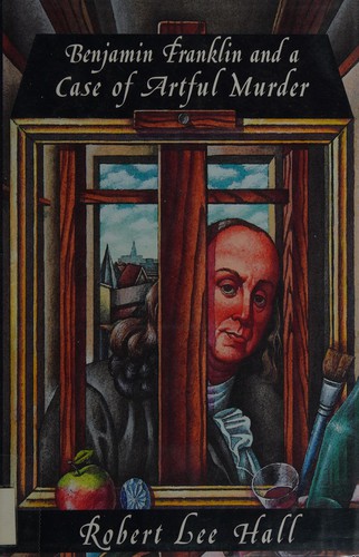 Cover of Benjamin Franklin and a Case of Artful Murder