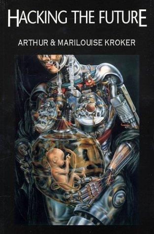 Cover of Hacking the Future: Stories for the Flesh-Eating 90s