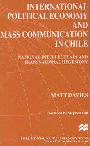 Cover of International political economy and mass communication in Chile