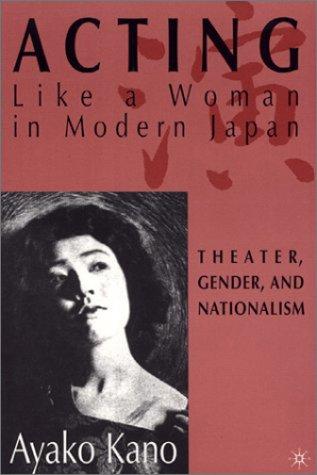 Cover of Acting Like A Woman in Modern Japan