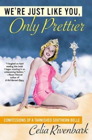 Cover of We're just like you, only prettier