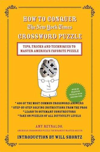 Cover of How to Conquer the New York Times Crossword Puzzle: Tips, Tricks and Techniques to Master America's Favorite Puzzle