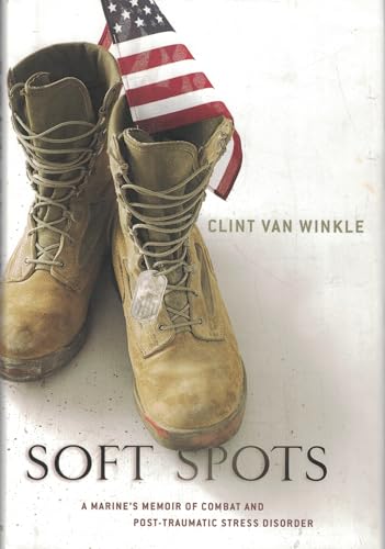 Cover of Soft Spots: A Marine's Memoir of Combat and Post-Traumatic Stress Disorder