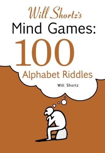 Cover of Will Shortz's Mind Games: 100 Alphabet Riddles: 100 Alphabet Riddles