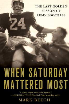 Cover of When Saturday Mattered Most The Last Golden Season Of Army Football