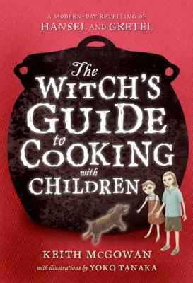 Cover of The Witchs Guide To Cooking With Children