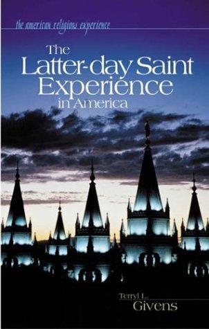 Cover of The Latter-day Saint Experience in America (The American Religious Experience)