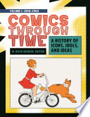 Cover of Comics through Time: A History of Icons, Idols, and Ideas