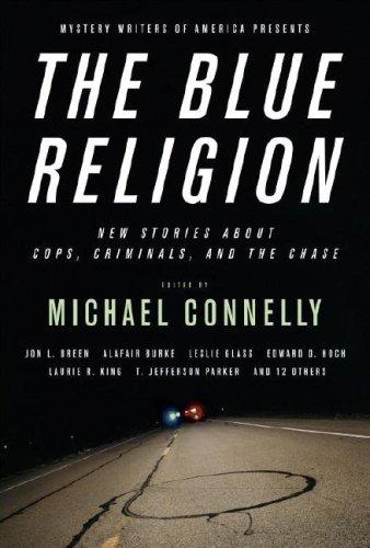 Cover of Mystery Writers of America Presents The Blue Religion: New Stories about Cops, Criminals, and the Chase