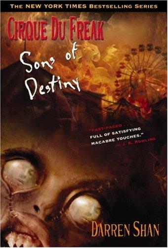 Cover of Cirque Du Freak #12: Sons of Destiny: Book 12 in the Saga of Darren Shan