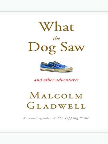 Cover of What the Dog Saw: And Other Adventures