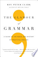 Cover of The Glamour of Grammar: A Guide to the Magic and Mystery of Practical English