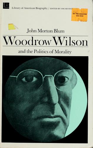 Cover of Woodrow Wilson and the politics of morality
