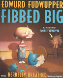 Cover of Edwurd Fudwupper Fibbed Big