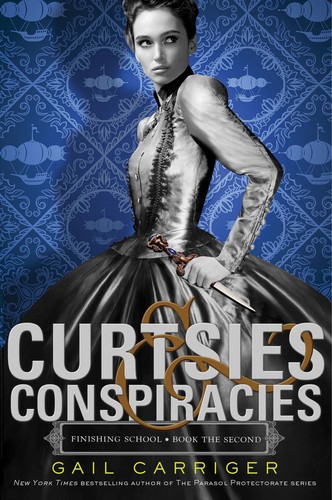 Cover of Curtsies & conspiracies (Finishing School #2)
