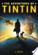 Cover of The Adventures of Tintin: A Novel