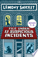 Cover of File Under: 13 Suspicious Incidents Reports 1-6