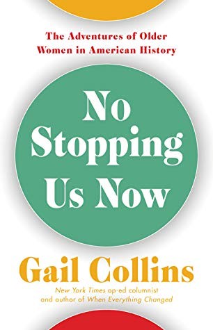 Cover of No Stopping Us Now: A History of Older Women in America