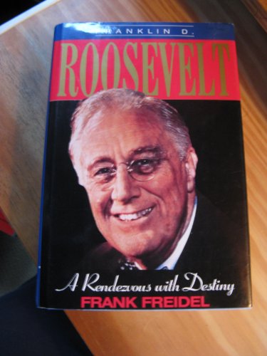 Cover of Franklin D. Roosevelt: A Rendezvous With Destiny
