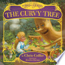 Cover of The Curvy Tree: A Tale from the Land of Stories