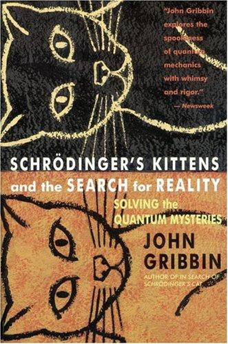 Cover of Schrödinger's Kittens and the Search for Reality: Solving the Quantum Mysteries