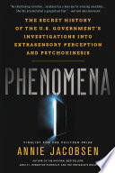 Cover of Phenomena: The Secret History of the U.S. Government's Investigations into Extrasensory Perception and Psychokinesis
