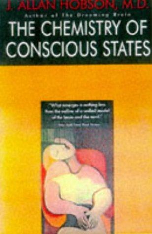 Cover of The chemistry of conscious states : how the brain changes its mind