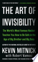 Cover of The Art of Invisibility: The World's Most Famous Hacker Teaches You How to Be Safe in the Age of Big Brother and Big Data