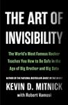 Cover of The Art of Invisibility: The World's Most Famous Hacker Teaches You How to Be Safe in the Age of Big Brother and Big Data