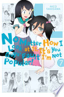 Cover of No Matter How I Look at It, It's You Guys' Fault I'm Not Popular!, Vol. 7