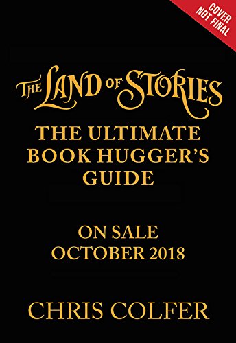 Cover of The Land of Stories: The Ultimate Book Hugger's Guide