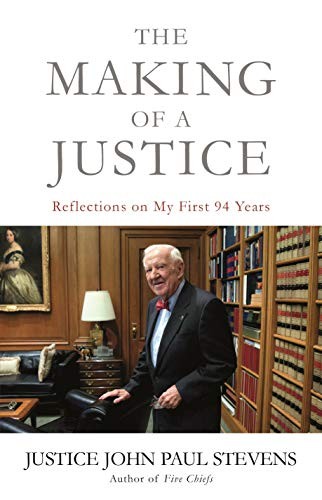 Cover of The Making of a Justice: Reflections on My First 94 Years