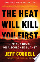 Cover of The Heat Will Kill You First
