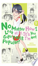 Cover of No Matter How I Look at It, It's You Guys' Fault I'm Not Popular!, Vol. 9