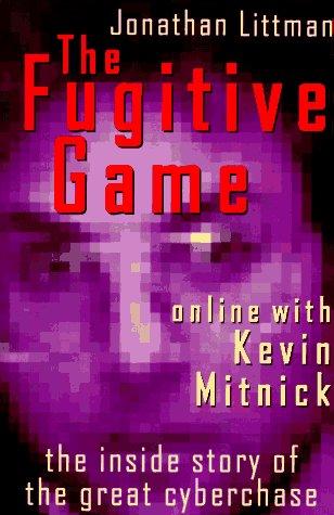 Cover of The Fugitive Game: Online With Kevin Mitnick