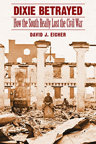 Cover of Dixie Betrayed: How the South Really Lost the Civil War