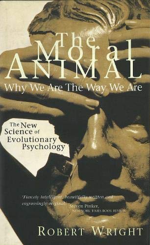 Cover of The Moral Animal: Why We Are the Way We Are: The New Science of Evolutionary Psychology